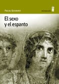 el sexo y el espanto-pascal quignard-9788495587237 el sexo y el espanto-pascal quignard-9788495587237