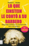 lo que einstein le conto a su barbero-robert l. wolke-9788495601537 lo que einstein le conto a su barbero-robert l. wolke-9788495601537
