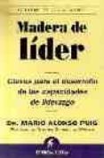 madera de lider: claves para el desarrollo de las capacidades de liderazgo-mario alonso puig-9788495787637 madera de lider: claves para el desarrollo de las capacidades de liderazgo-mario alonso puig-9788495787637