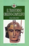 el transtorno obsesivo compulsivo-luisa lazaro garcia-astrid morer liñan-9788496106437 el transtorno obsesivo compulsivo-luisa lazaro garcia-astrid morer liñan-9788496106437