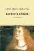 lucrecia borgia: la hija del papa-genevieve chauvel-9788496333437 lucrecia borgia: la hija del papa-genevieve chauvel-9788496333437