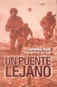 un puente lejano-cornelius ryan-9788496364837 un puente lejano-cornelius ryan-9788496364837