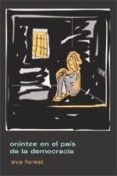 onintze en el pais de la democracia-eva forest-9788496584037 onintze en el pais de la democracia-eva forest-9788496584037