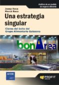 una estrategia singular: claves del exito del grupo alimentario g uissona-josep roca-9788496998537 una estrategia singular: claves del exito del grupo alimentario g uissona-josep roca-9788496998537
