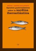 apuntes gastronomicos sobre la sardina iberoatlantica-miguel i. arrieta gallastegui-9788497044837 apuntes gastronomicos sobre la sardina iberoatlantica-miguel i. arrieta gallastegui-9788497044837