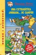 una extraratica jornada...de campio! (geronimo stilton)-geronimo stilton-9788497088237 una extraratica jornada...de campio! (geronimo stilton)-geronimo stilton-9788497088237