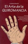 el arte de la quiromancia: conozca a traves de las manos todos los aspectos psicologicos y vitales de si mismo-cristina martin-9788497334037 el arte de la quiromancia: conozca a traves de las manos todos los aspectos psicologicos y vitales de si mismo-cristina martin-9788497334037