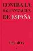 contra la balcanizacion de españa-pio moa-9788497343237 contra la balcanizacion de españa-pio moa-9788497343237