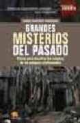 grandes misterios del pasado: claves para descifrar los enigmas d e las antiguas civilizaciones-tomas martinez rodriguez-9788497633437 grandes misterios del pasado: claves para descifrar los enigmas d e las antiguas civilizaciones-tomas martinez rodriguez-9788497633437