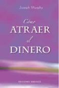 como atraer el dinero-joseph murphy-9788497774437 como atraer el dinero-joseph murphy-9788497774437