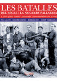 les batalles del segre i la noguera: atac final contra catalunya abril - desembre 1938-9788497794237 les batalles del segre i la noguera: atac final contra catalunya abril - desembre 1938-9788497794237