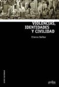 violencias, identidades y civilidad-etienne balibar-9788497840637 violencias, identidades y civilidad-etienne balibar-9788497840637