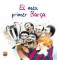 el meu primer barça-9788497858137 el meu primer barça-9788497858137