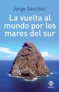 la vuelta al mundo por los mares del sur-jorge sanchez-9788498273137 la vuelta al mundo por los mares del sur-jorge sanchez-9788498273137