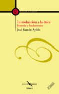 introduccion a la etica: historia y fundamentos-jose ramon ayllon vega-9788498400137 introduccion a la etica: historia y fundamentos-jose ramon ayllon vega-9788498400137