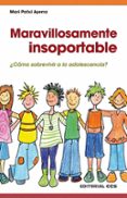 maravillosamente insoportable: como sobrevivir a la adolescencia-mari patxi ayerra-9788498421637 maravillosamente insoportable: como sobrevivir a la adolescencia-mari patxi ayerra-9788498421637