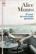 el amor de una mujer generosa-alice munro-9788498674637 el amor de una mujer generosa-alice munro-9788498674637