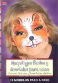 maquillajes faciles y divertidos para niños: carnaval halloween y otras fiestas infantiles-annette mick-9788498742237 maquillajes faciles y divertidos para niños: carnaval halloween y otras fiestas infantiles-annette mick-9788498742237