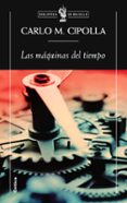 las maquinas del tiempo-carlo m. cipolla-9788498921137 las maquinas del tiempo-carlo m. cipolla-9788498921137