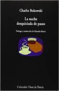 la noche desquiciada de pasos-charles bukowski-9788498958737 la noche desquiciada de pasos-charles bukowski-9788498958737