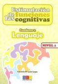 estimulacion de las funciones cognitivas cuaderno 1 : lenguaje. n ivel i-carmen maria leon lopa-9788499154237 estimulacion de las funciones cognitivas cuaderno 1 : lenguaje. n ivel i-carmen maria leon lopa-9788499154237