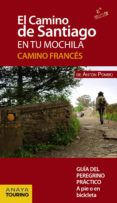el camino de santiago en tu mochila: camino frances-anton pombo rodriguez-9788499358437 el camino de santiago en tu mochila: camino frances-anton pombo rodriguez-9788499358437