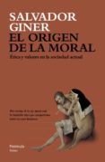el origen de la moral-salvador giner-9788499421537 el origen de la moral-salvador giner-9788499421537