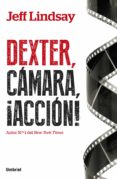 dexter, cámara, acción (ebook)-jeff lindsay-9788499447537 dexter, cámara, acción (ebook)-jeff lindsay-9788499447537