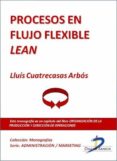 procesos en flujo flexible lean (ebook)-lluis cuatrecasas arbos-9788499693637 procesos en flujo flexible lean (ebook)-lluis cuatrecasas arbos-9788499693637