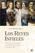 los reyes infieles (ebook)-jose maria sole-9788499705637 los reyes infieles (ebook)-jose maria sole-9788499705637