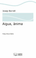 aigua, ànima-josep borrell-9788499758237 aigua, ànima-josep borrell-9788499758237