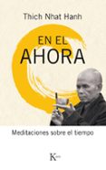 en el ahora: meditaciones sobre el tiempo-thich nhat hanh-9788499885537 en el ahora: meditaciones sobre el tiempo-thich nhat hanh-9788499885537