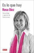 es lo que hay-rosa diez-9788499920337 es lo que hay-rosa diez-9788499920337
