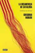 la decadencia de cataluña (ebook)-gregorio moran-9788499923437 la decadencia de cataluña (ebook)-gregorio moran-9788499923437