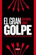 el gran golpe (ebook)-joan maria thomas-9788499924137 el gran golpe (ebook)-joan maria thomas-9788499924137