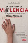 una historia de violencia-oscar martinez-9788499928937 una historia de violencia-oscar martinez-9788499928937