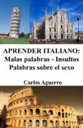 aprender italiano: malas palabras - insultos - palabras sobre el sexo (ebook)-9788826077437 aprender italiano: malas palabras - insultos - palabras sobre el sexo (ebook)-9788826077437