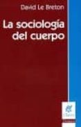 la sociologia del cuerpo-david le breton-david le breton-9789506024437 la sociologia del cuerpo-david le breton-david le breton-9789506024437