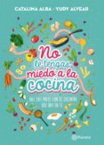 no le tengas miedo a la cocina (ebook)-catalina alba cardenas-yudy angela alvear reyes-9789584249937 no le tengas miedo a la cocina (ebook)-catalina alba cardenas-yudy angela alvear reyes-9789584249937