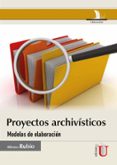 proyectos archivisticos. modelos de elaboracion (ebook)-9789587623437 proyectos archivisticos. modelos de elaboracion (ebook)-9789587623437