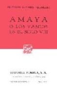 amaya o los vascos en el siglo viii-francisco navarro villoslada-9789684522237 amaya o los vascos en el siglo viii-francisco navarro villoslada-9789684522237
