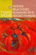 nuevas relaciones humanas en el nucleo familiar (3ª ed.)-virginia satir-9789688606537 nuevas relaciones humanas en el nucleo familiar (3ª ed.)-virginia satir-9789688606537