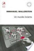 un mundo incierto (2ª ed.)-immanuel wallerstein-9789871081837 un mundo incierto (2ª ed.)-immanuel wallerstein-9789871081837
