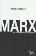 marx (vol. ii): una filosofia de la economia-michel henry-9789873621437 marx (vol. ii): una filosofia de la economia-michel henry-9789873621437