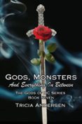 GODS, MONSTERS AND EVERYTHING IN BETWEEN