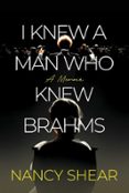 I KNEW A MAN WHO KNEW BRAHMS