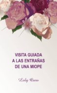 visita guiada a las entrañas de una miope (ebook)-cdlap00008637 visita guiada a las entrañas de una miope (ebook)-cdlap00008637