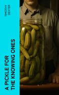 Descargando google books para encender A PICKLE FOR THE KNOWING ONES  (edición en inglés) de TIMOTHY DEXTER 4066339556447 in Spanish