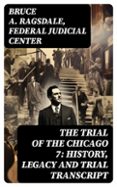 THE TRIAL OF THE CHICAGO 7: HISTORY, LEGACY AND TRIAL TRANSCRIPT  (edición en inglés)