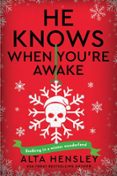 HE KNOWS WHEN YOU'RE AWAKE